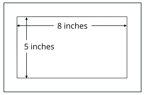 <p>Drawing of a tablet with a screen width of 8 inches and height of 5 inches.</p>
